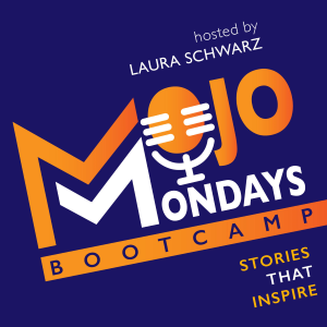 Mojo Mondays Bootcamp Podcast with Laura Schwarz